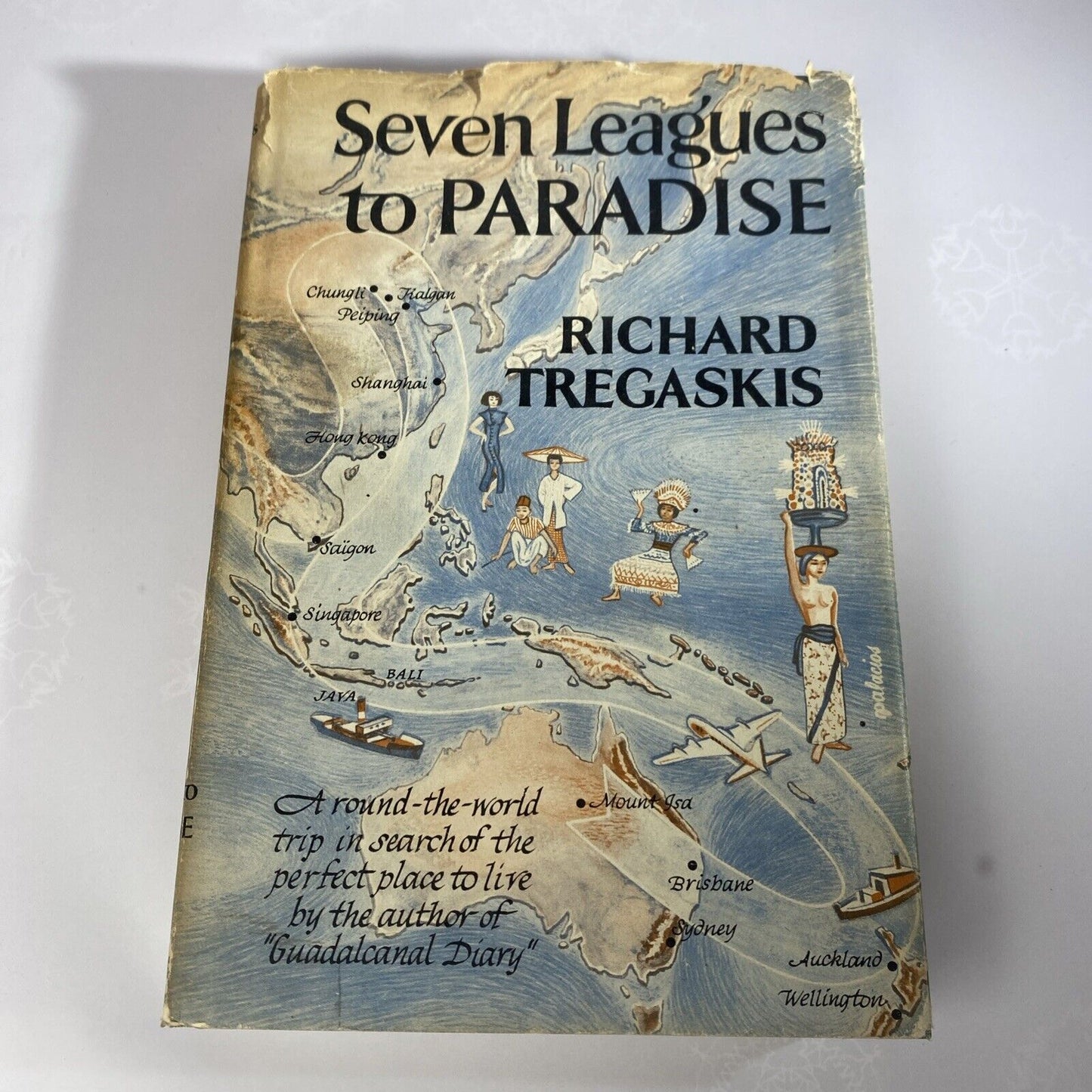 Seven Leagues to Paradise by Richard Tregaskis 1951 Hardcover Book