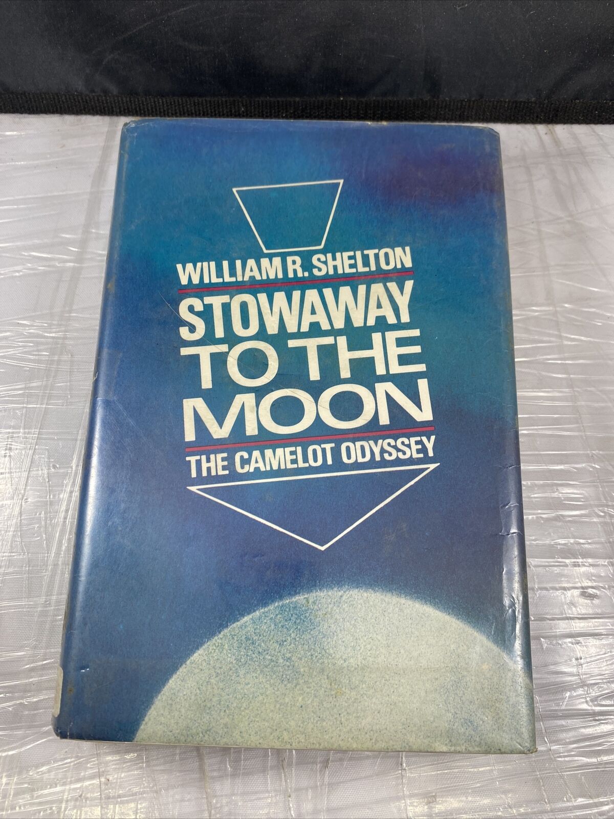 STOWAWAY TO THE MOON;: THE CAMELOT ODYSSEY By William Roy Shelton - HCDJ 1st Ed