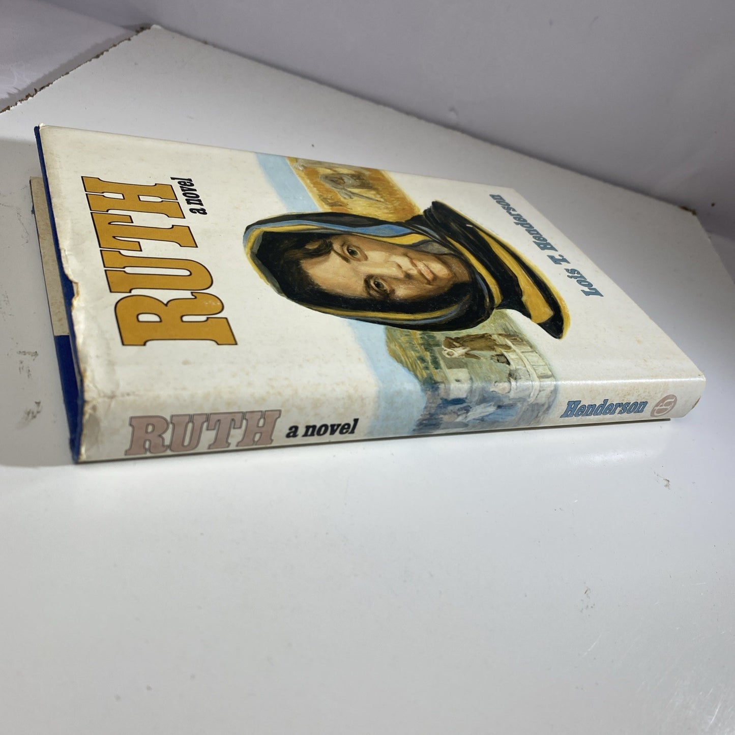 Ruth : A Novel Vintage Religious Historical Fiction 1st Ed. by Lois T. Henderson