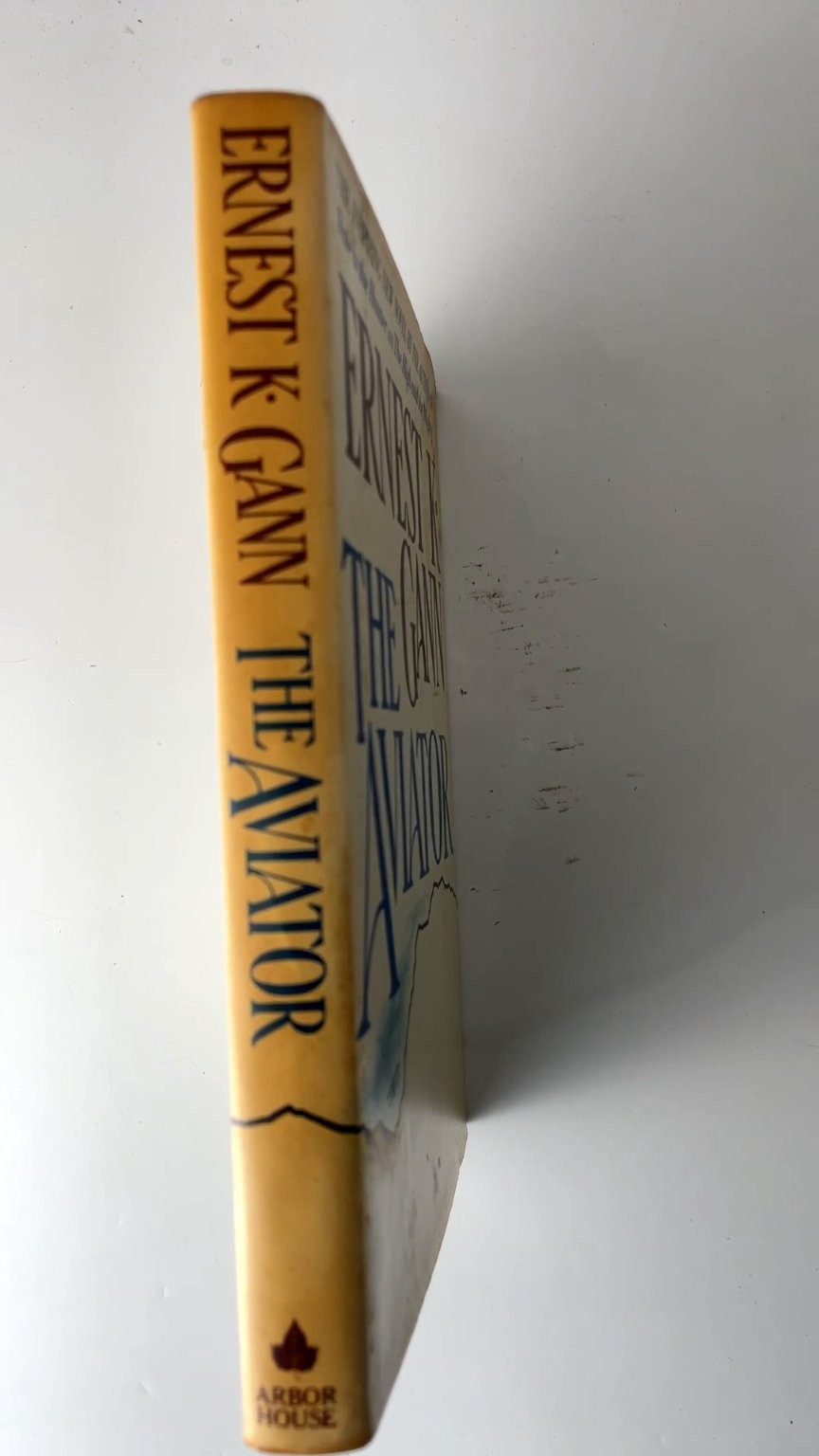 The Aviator Ernest K. Gann 1981 First Edition Aviation Novel Arbor House