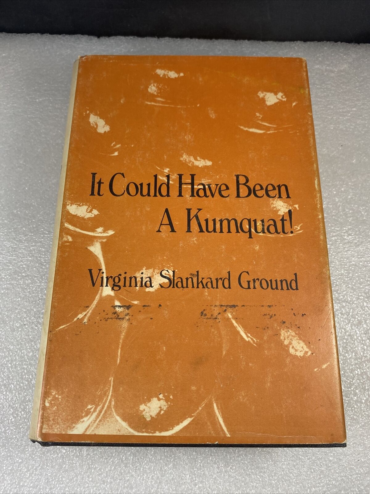 It Could Have Been A Kumquat! Virginia Ground Vintage 70s Rare First Ed Signed