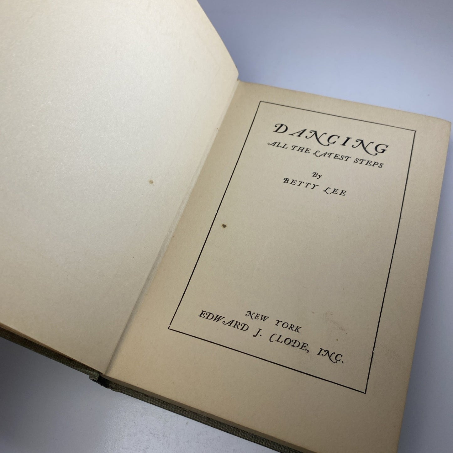 Antiquarian Book Dancing All the Latest Steps By Betty Lee, Roaring 20s 1927 HB