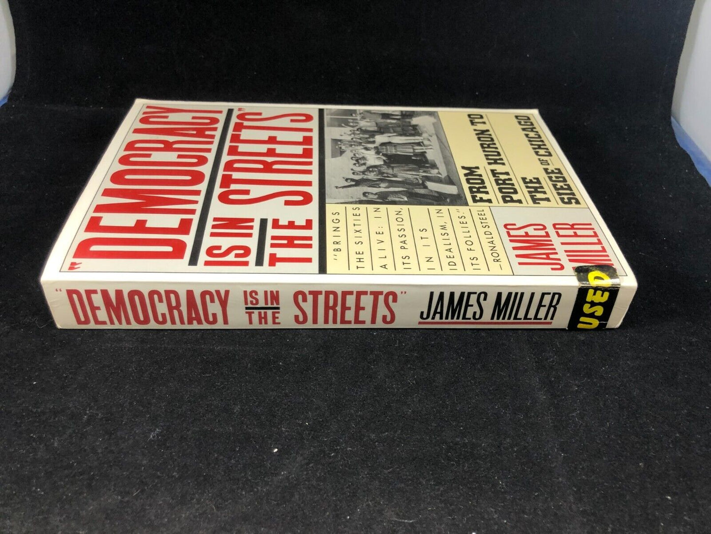 Democracy Is in the Streets From Port Huron to the Siege of Chicago James Mille