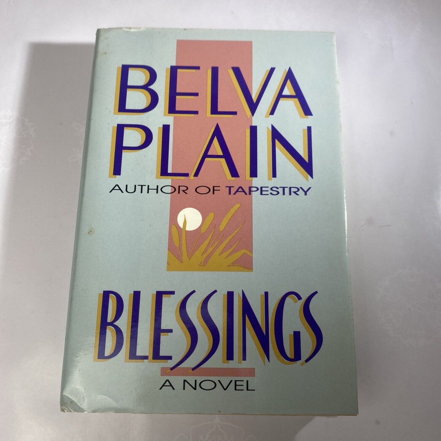 Blessings Belva Plain Romance Novel Hardcover (Author of Tapestry) 1989