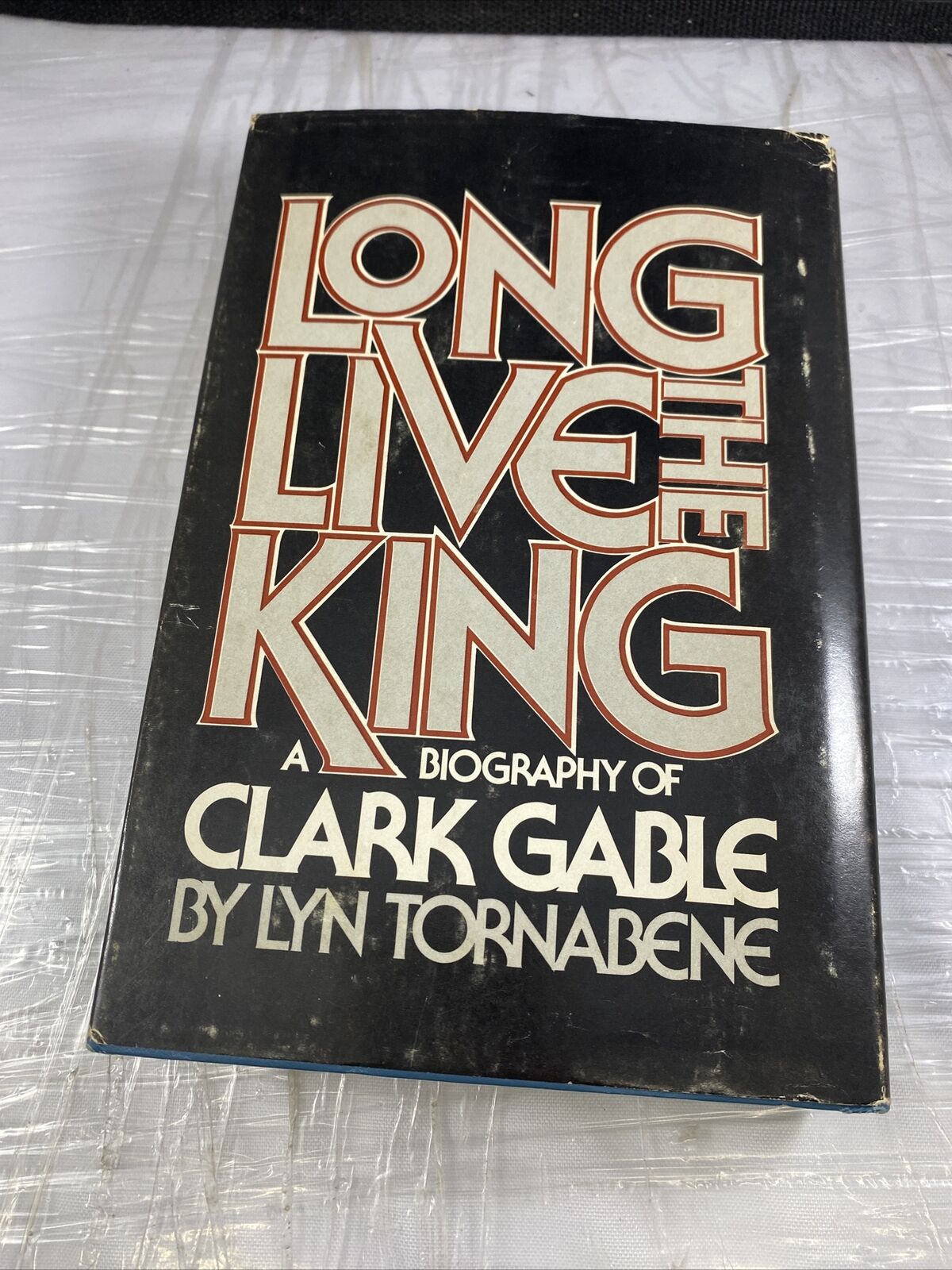 1976 Long Live The King A Biography of Clark Gable by Lyn Tornabene BCE HCDJ