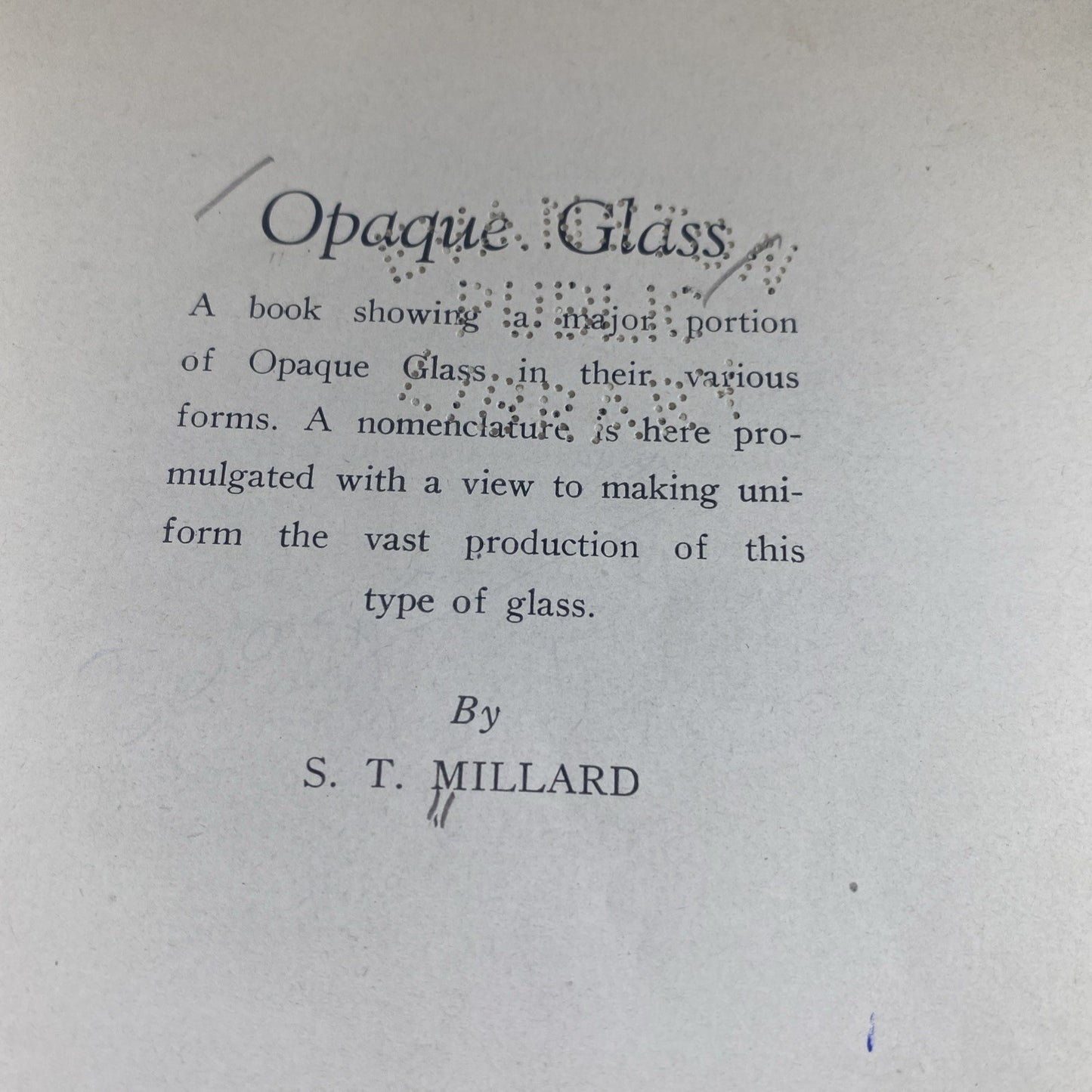 Opaque Glass by S T Millard 1953 Hardcover Vintage Rebound Antique Collecting