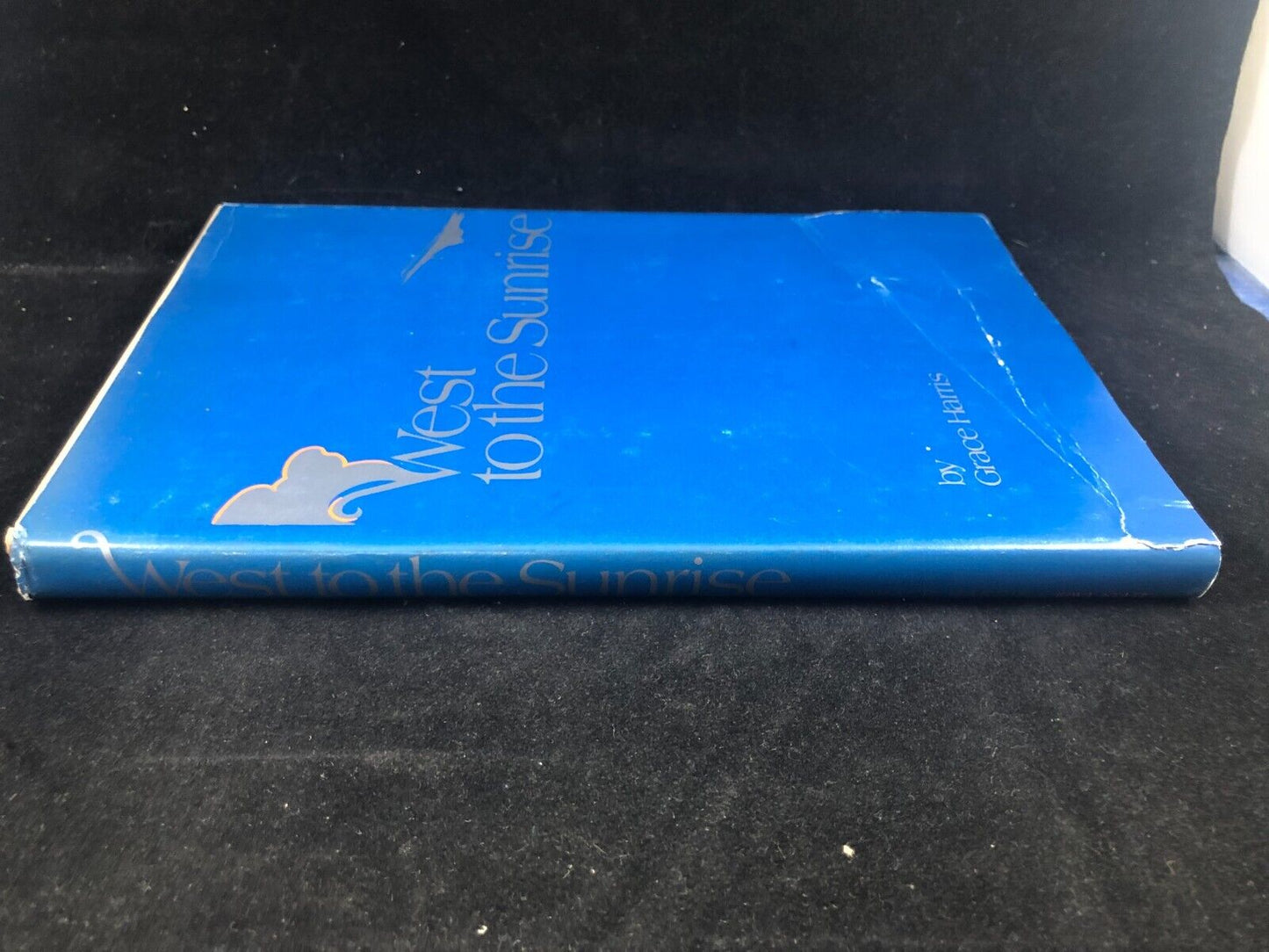 West to the Sunrise by Grace harris Hardcover with DJ 1st ed.