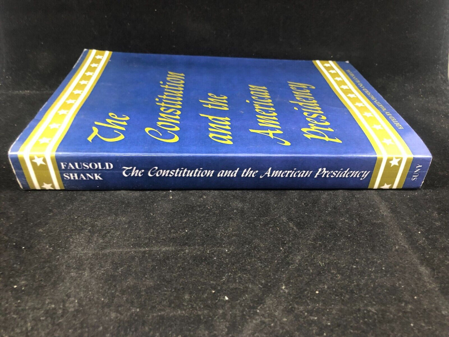 Constitution and the American Presidency, The (, Fausold, Shank.+