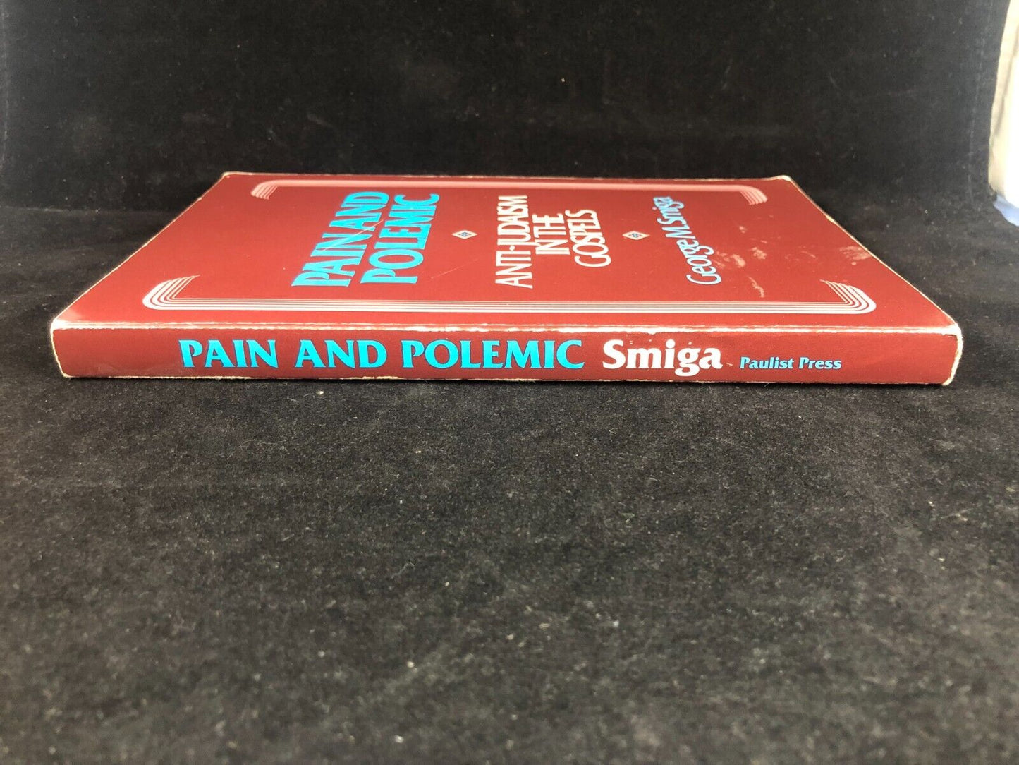 Pain and Polemic: Anti-Judaism in the Gospels by Smiga, George M.