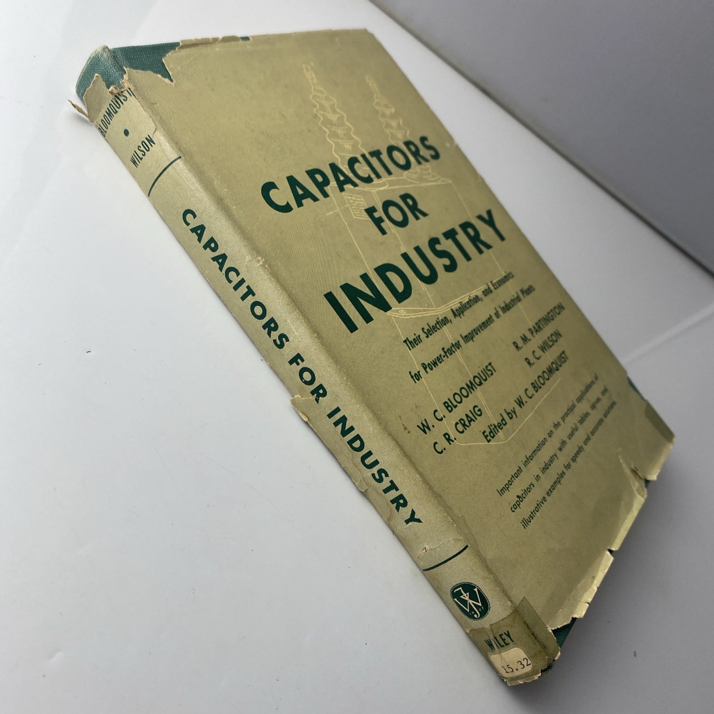 W C Bloomquist / Capacitors for Industry Their Selection Application 1st ed 1950