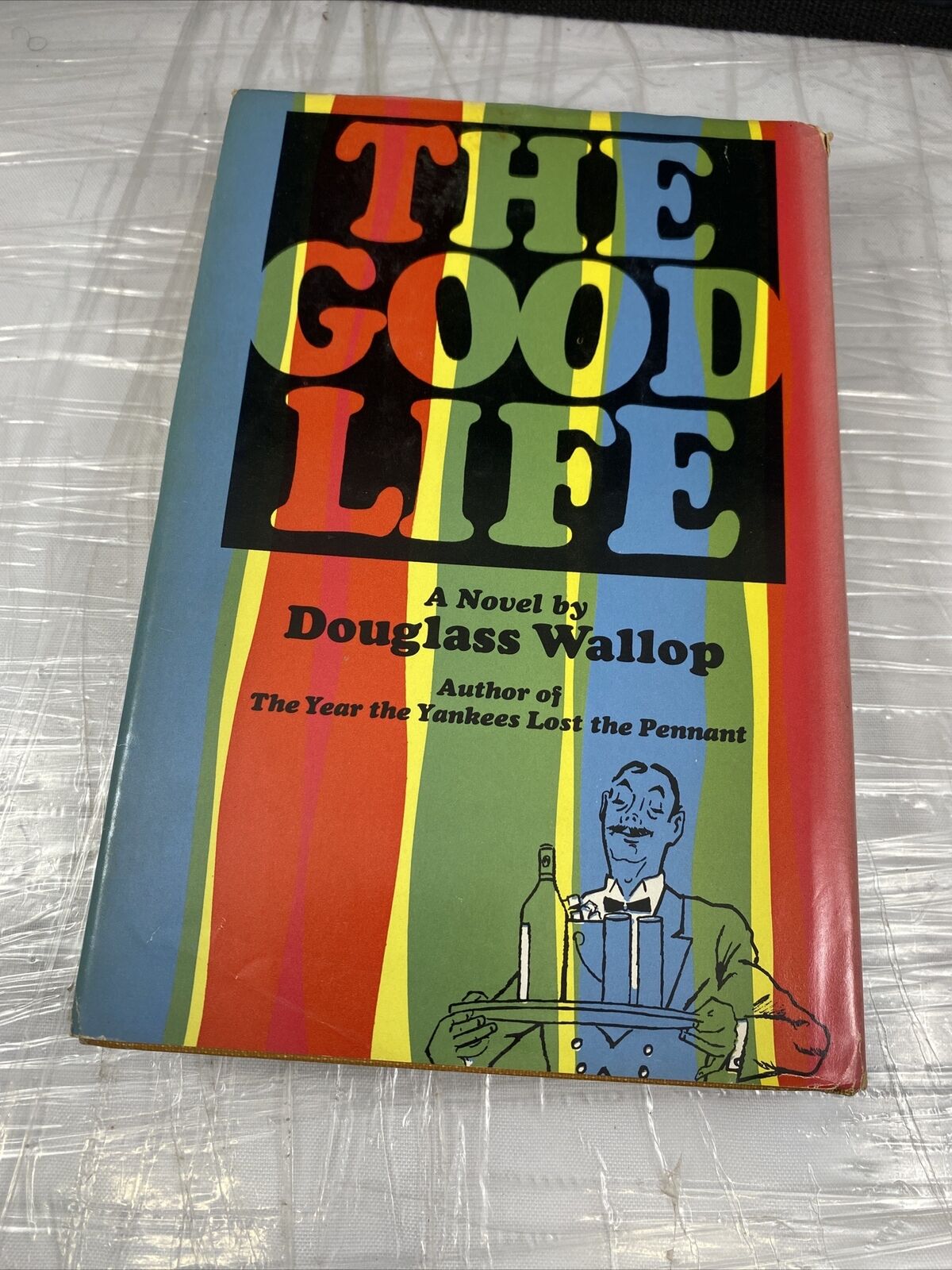The Good Life by Douglass Wallop - 1968 HB w/ DJ Vintage Fiction Book Club Ed.