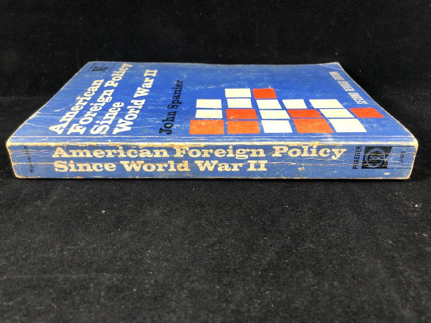 John Spanier - American Foreign Policy Since World War II,1968 2nd Revised Ed