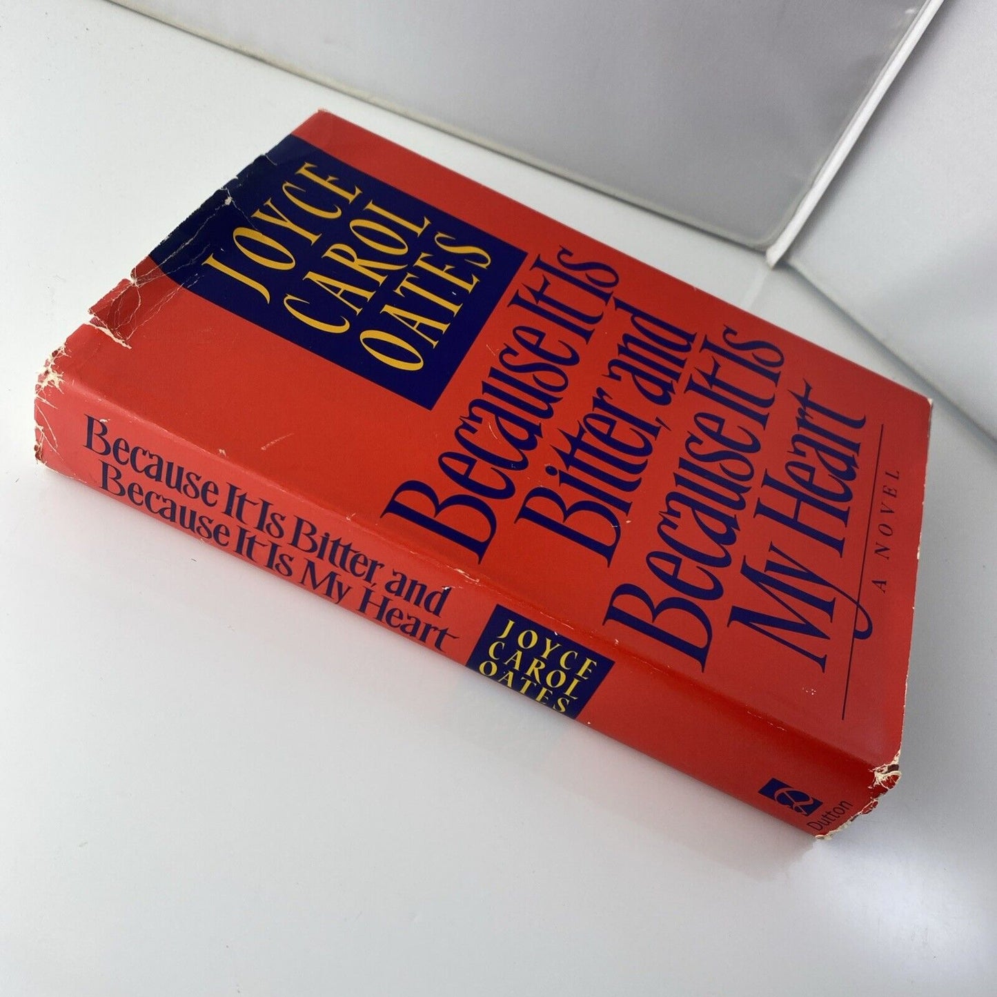 Because it is Bitter and Because it is My Heart by Oates, Joyce Carol Hardback