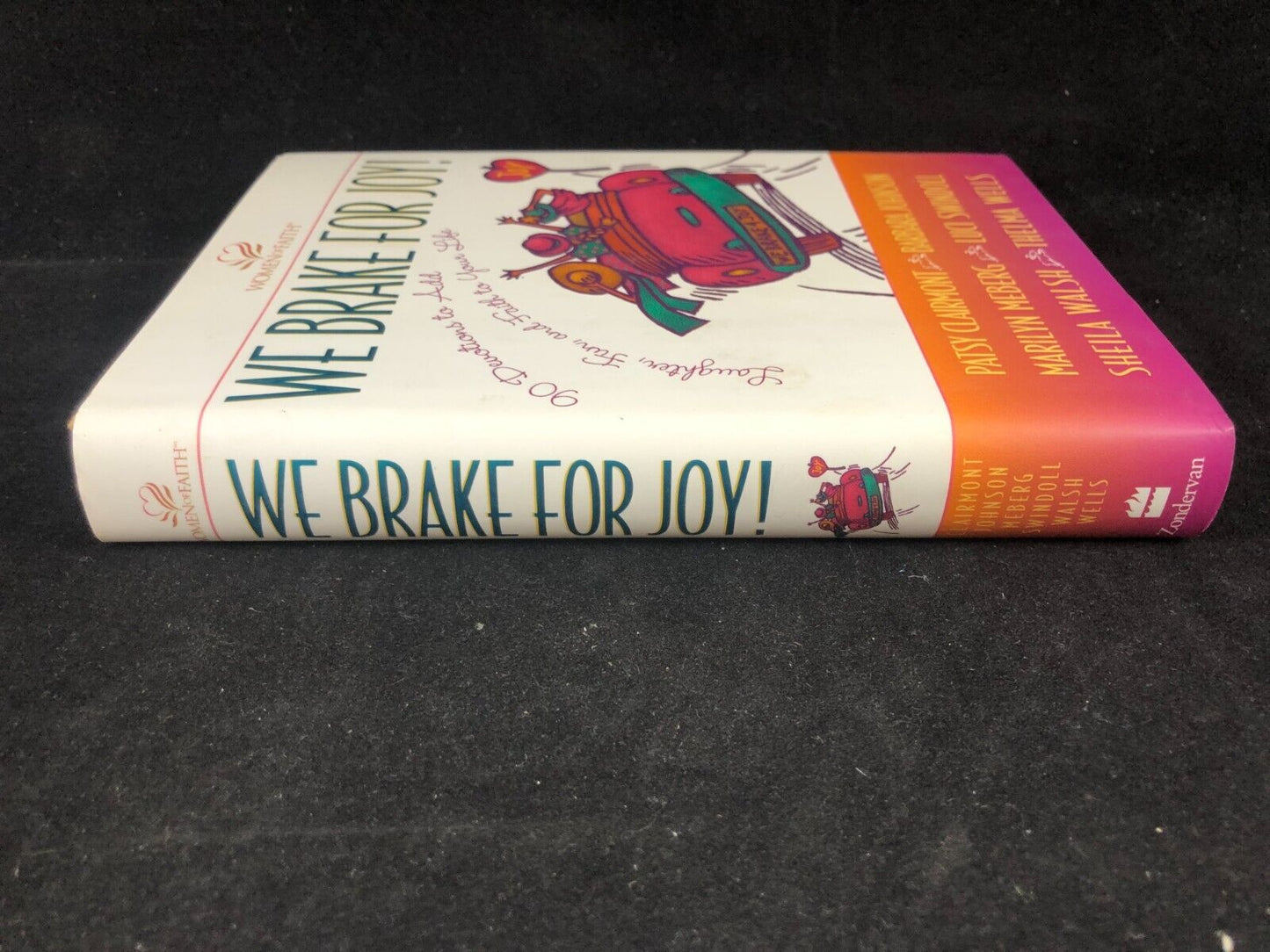 Women of Faith Ser.: We Brake for Joy! : Devotions to Add Laughter, Fun, and...