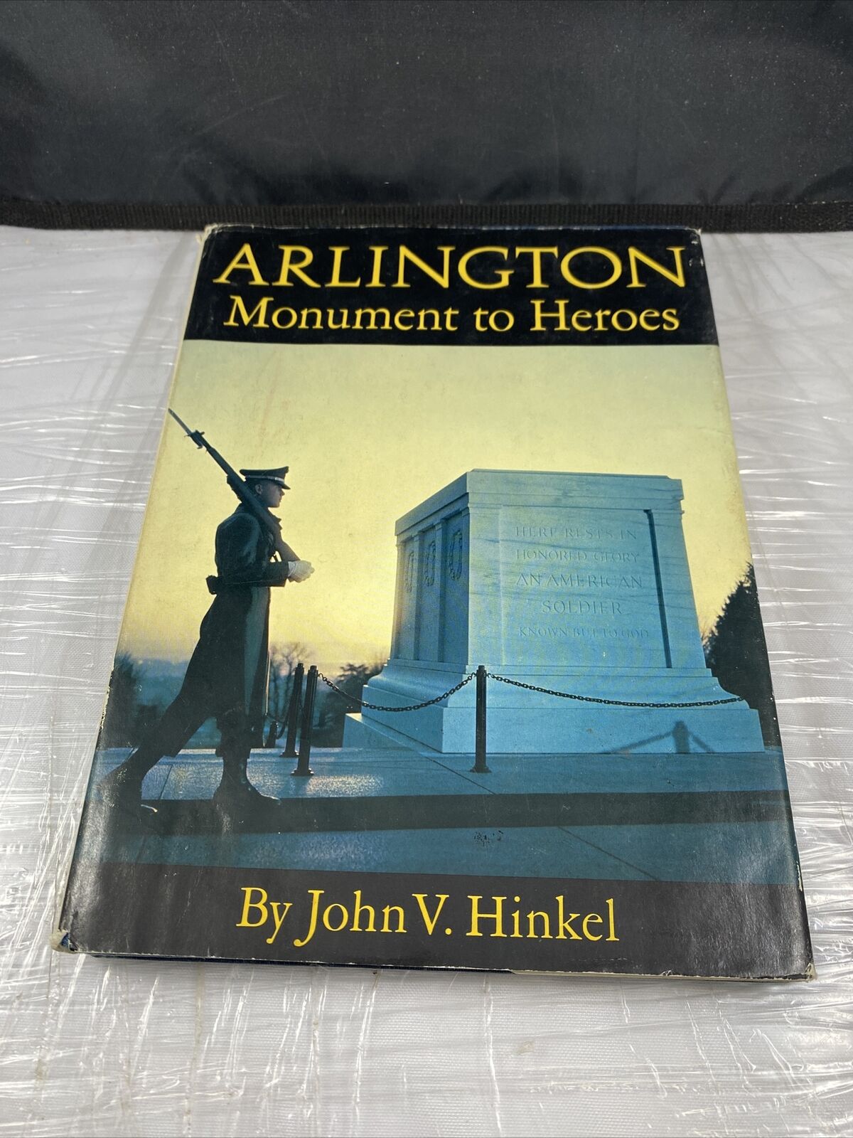 Arlington : Monument to Heroes by John V. Hinkel Vintage 60s HC Military History
