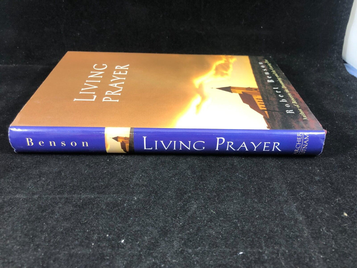Living Prayer: By Robert Benson - Hardcover - Dust Cover - RARE "SIGNED"