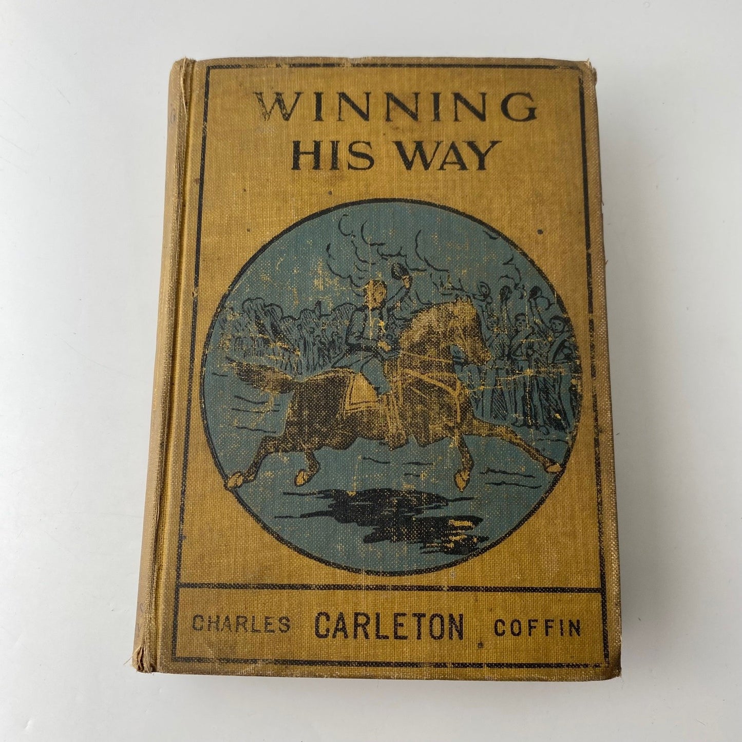 Winning His Way Charles Carleton Coffin 1893 Vintage Civil War History