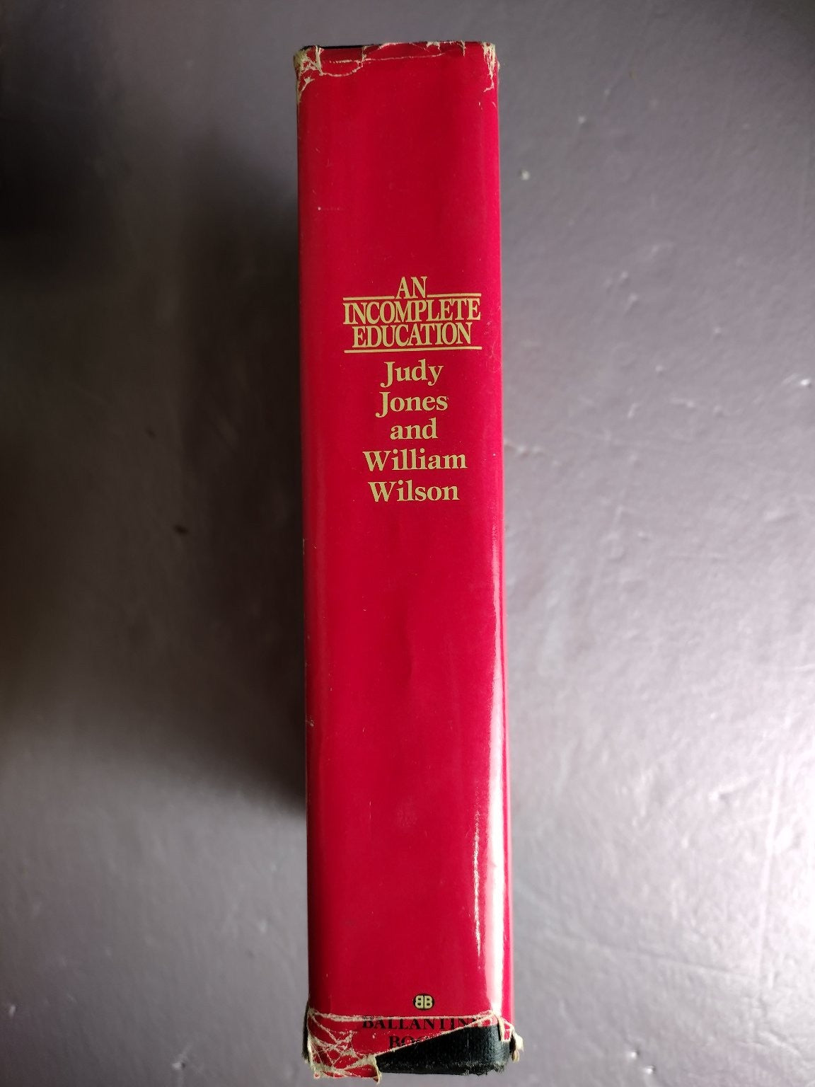 An Incomplete Education Judy Jones William Wilson 1987 Hardcover Reference