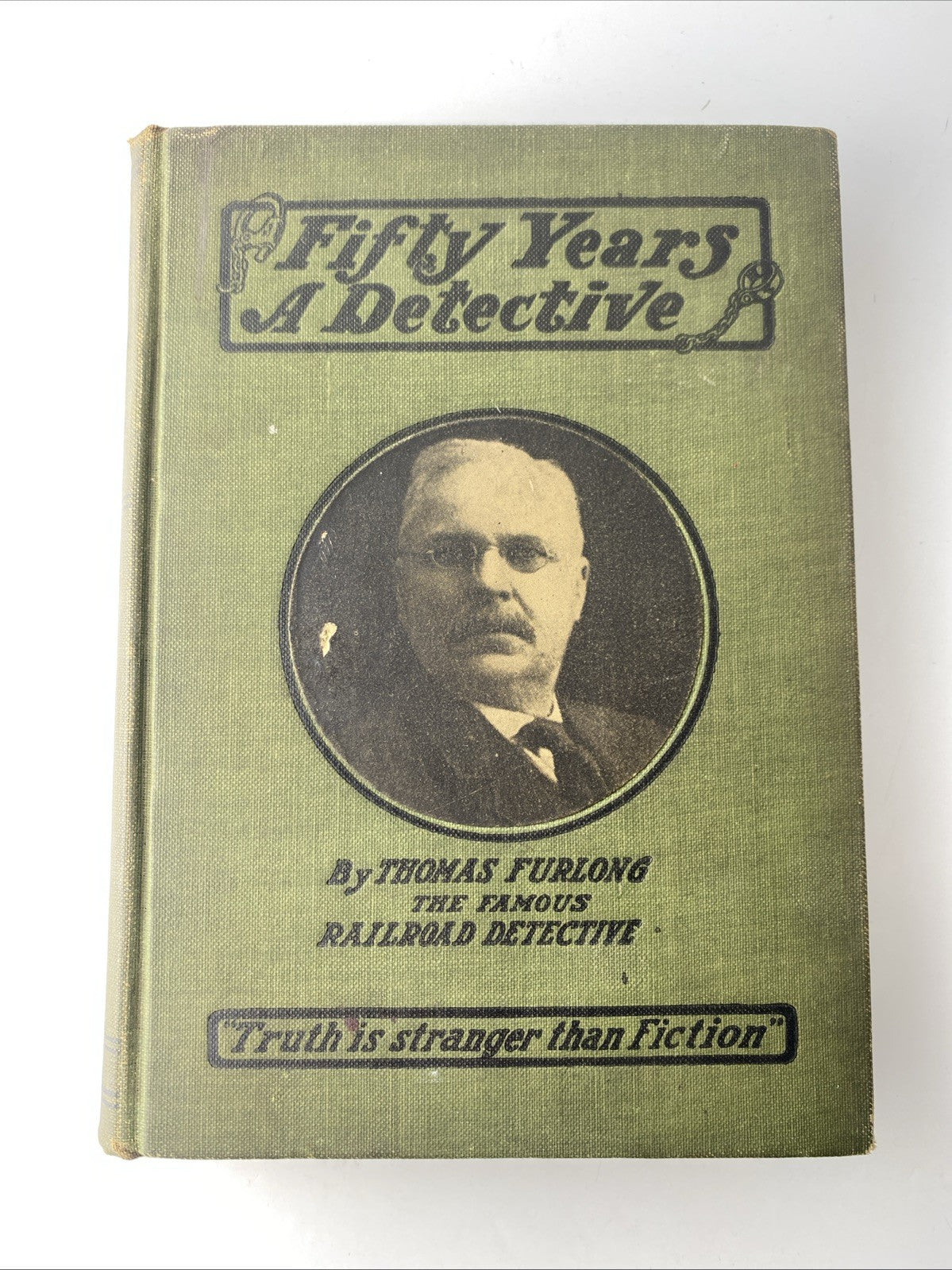 ANTIQUE BOOK FIFTY YEARS A DETECTIVE BY THOMAS FURLONG RAILROAD DETECTIVE 1912