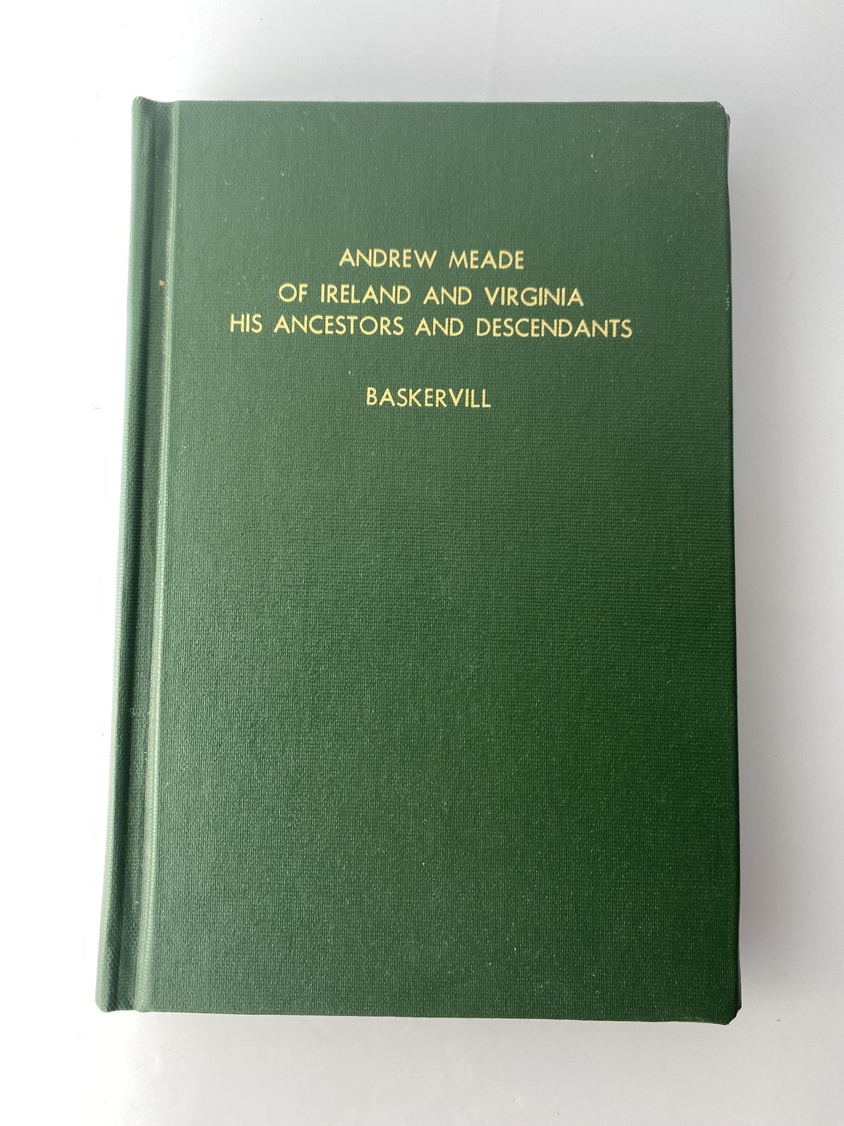 Vintage Andrew Meade of Ireland Virginia Ancestors Descendants Baskervill Book H
