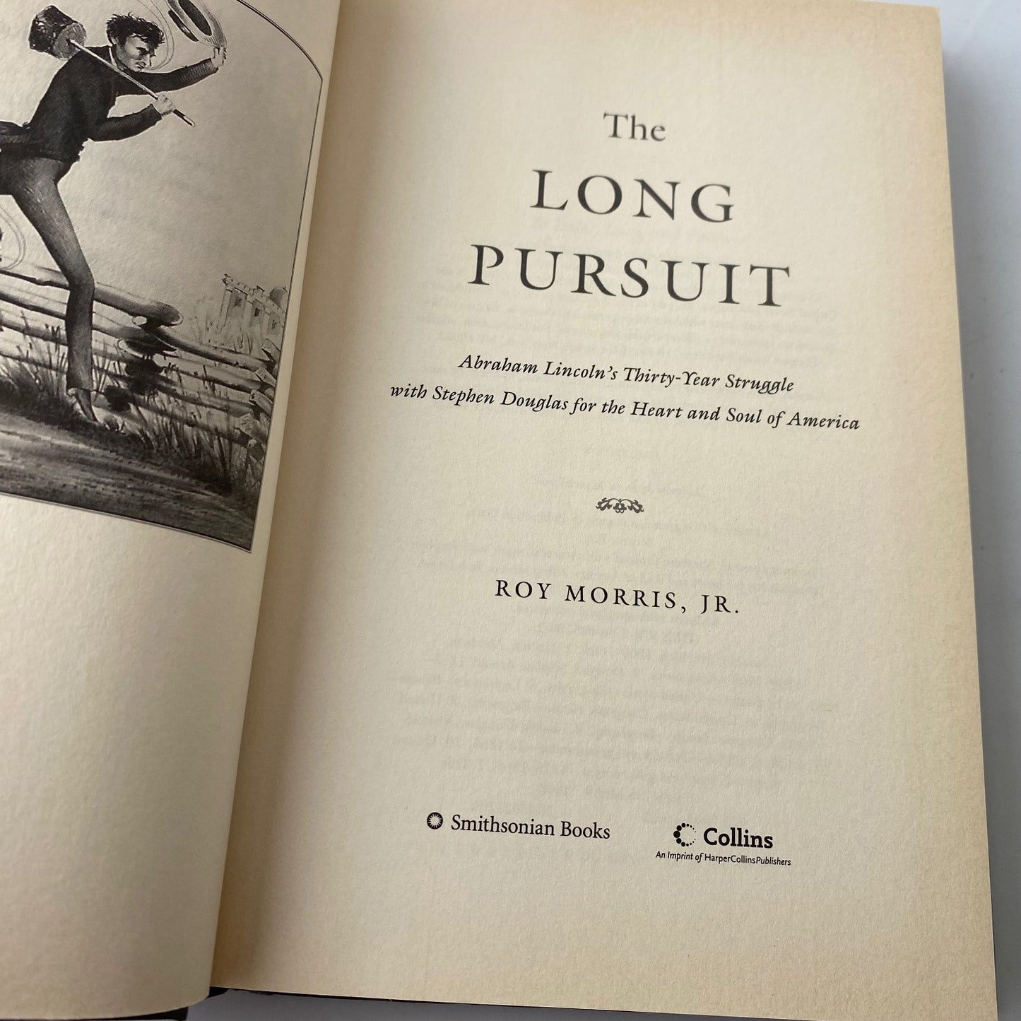 The Long Pursuit Roy Morris Jr 2008 First Edition History Biography 1st print