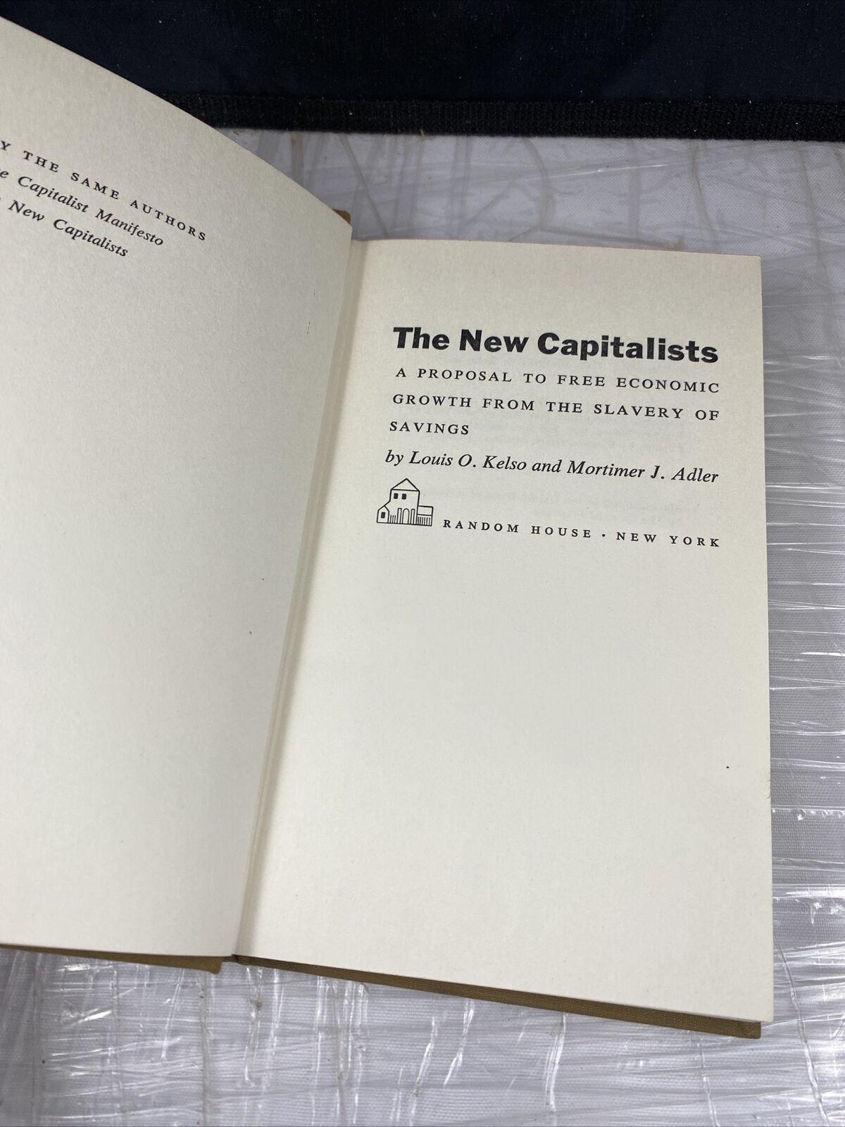 The New Capitalists. by Louis O. Kelso and Mortimer J. Adler First Printing