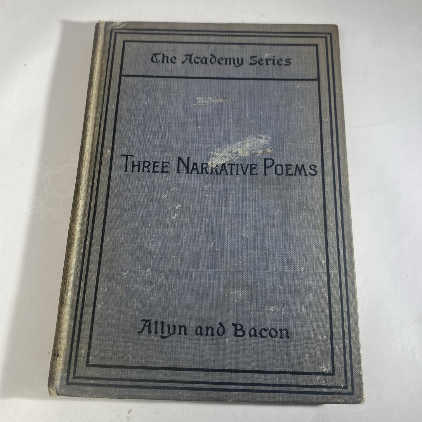 The Academy Series of English Classics: Three Narrative Poems ,School Bk 1st Ed