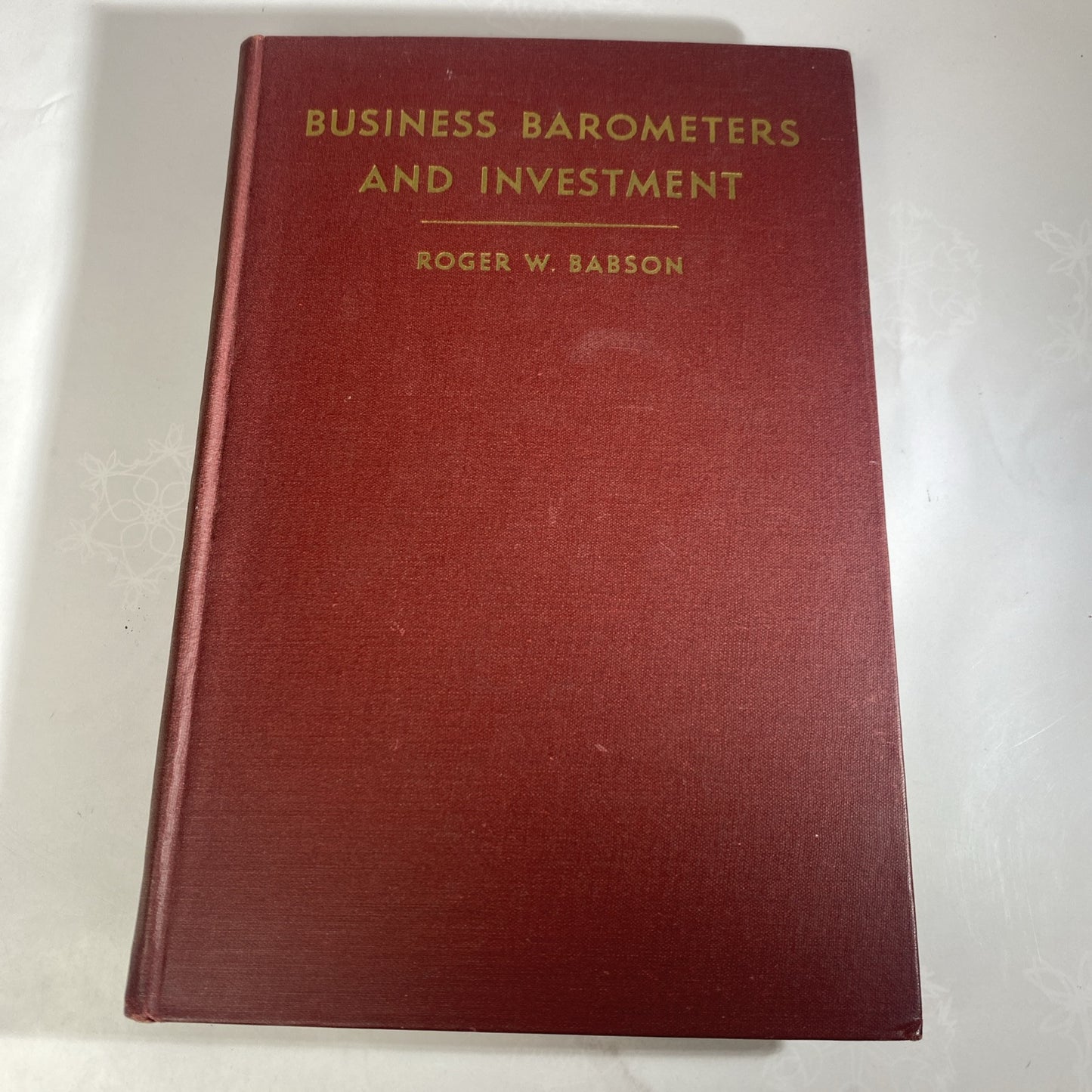 1940 Business Barometers and Investment by Roger W. Babson - HC Vintage Textbook