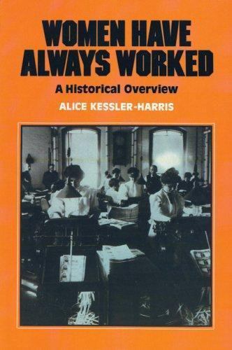 Rare Vintage Women Have Always Worked , A historical Overview by Alice Kessler