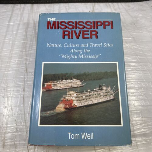 *signed* THE MISSISSIPPI RIVER: NATURE, CULTURE AND TRAVEL SITES By Tom Weil