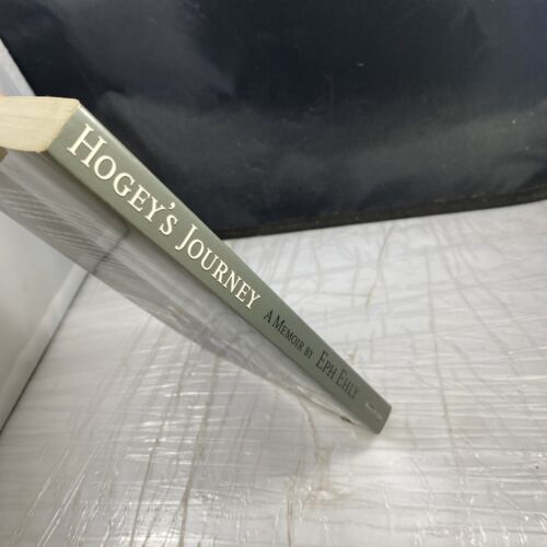 Hogey's Journey: A Memoir by Eph Ehly by Ehly, Eph W/ Bookmark Memoir Biography