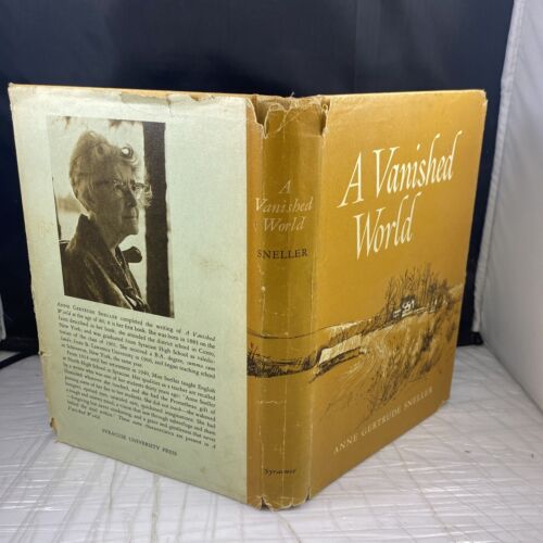 A Vanished World by Anne Gertrude Sneller 1964 First Edition HCDJ