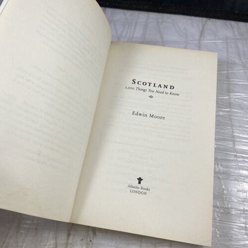 Scotland: 1000 Things You Need to Know By Edwin Moore. Travel & Geography Unmark