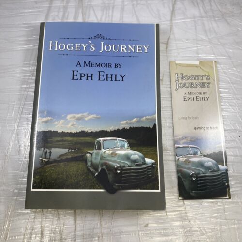 Hogey's Journey: A Memoir by Eph Ehly by Ehly, Eph W/ Bookmark Memoir Biography