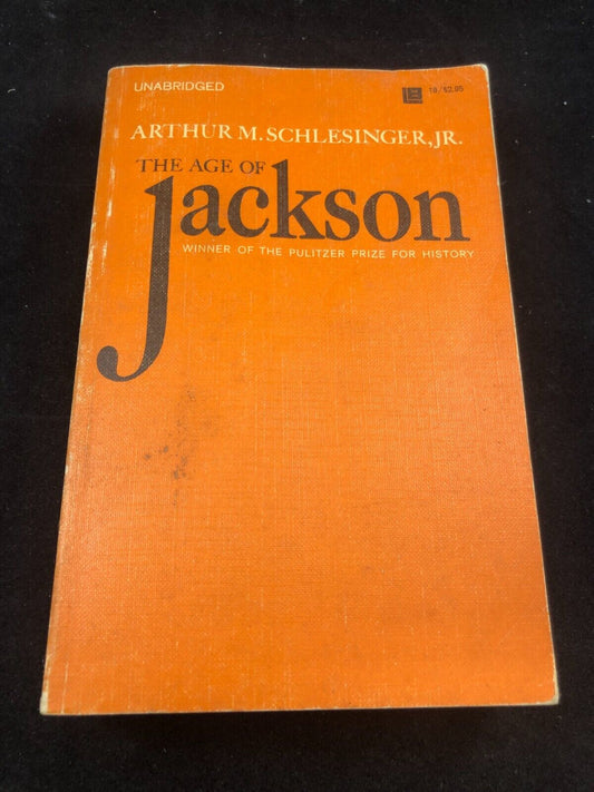 The Age of Jackson (Unabridged) by Arthur M. Schlesinger, Jr. 1945 PB