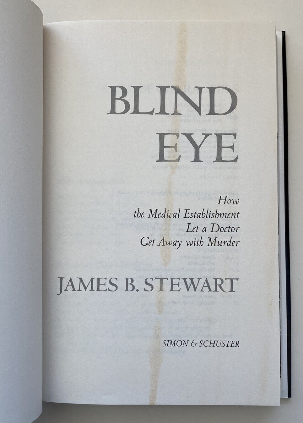 Blind Eye : The Terrifying Story of a Doctor Who Got Away by James B. Stewart HC