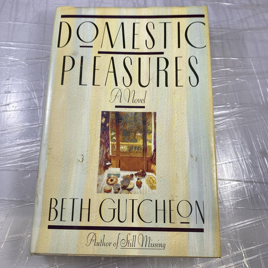 Domestic Pleasures - Beth Gutcheon (Vintage Hardcover Book, 1991)  First Edition