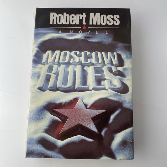 MOSCOW RULES-Robert Moss  Book Club Ed-action-revenge, love affair-suspense-good