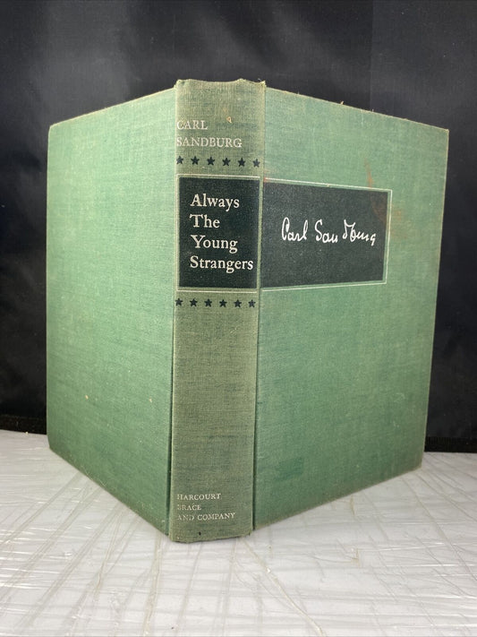 ALWAYS THE YOUNG STRANGERS by Carl Sandburg. 1953 printing w/Dust Jacket