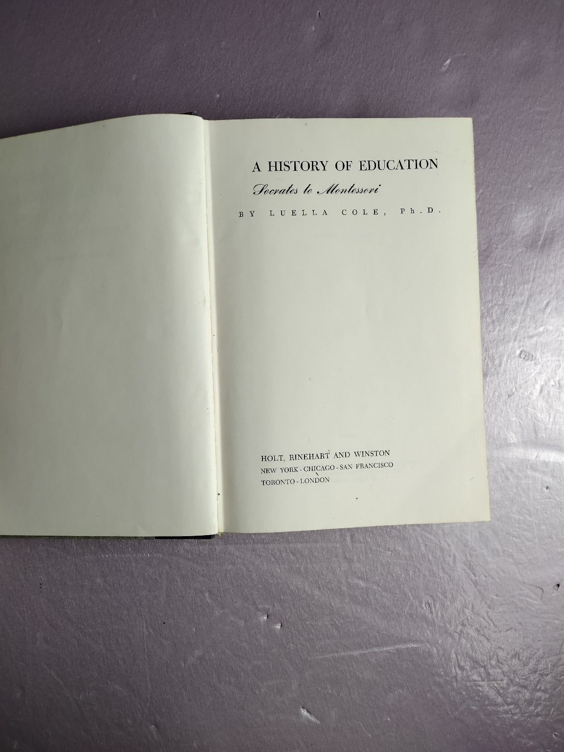 History of Education Socrates to Montessori Luella Cole 1950 Holt Rinehart