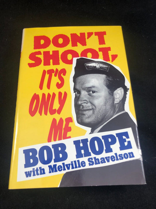 Don't Shoot, It's Only Me by Bob Hope with Melville Shavelson, 1990 (Hardcover)