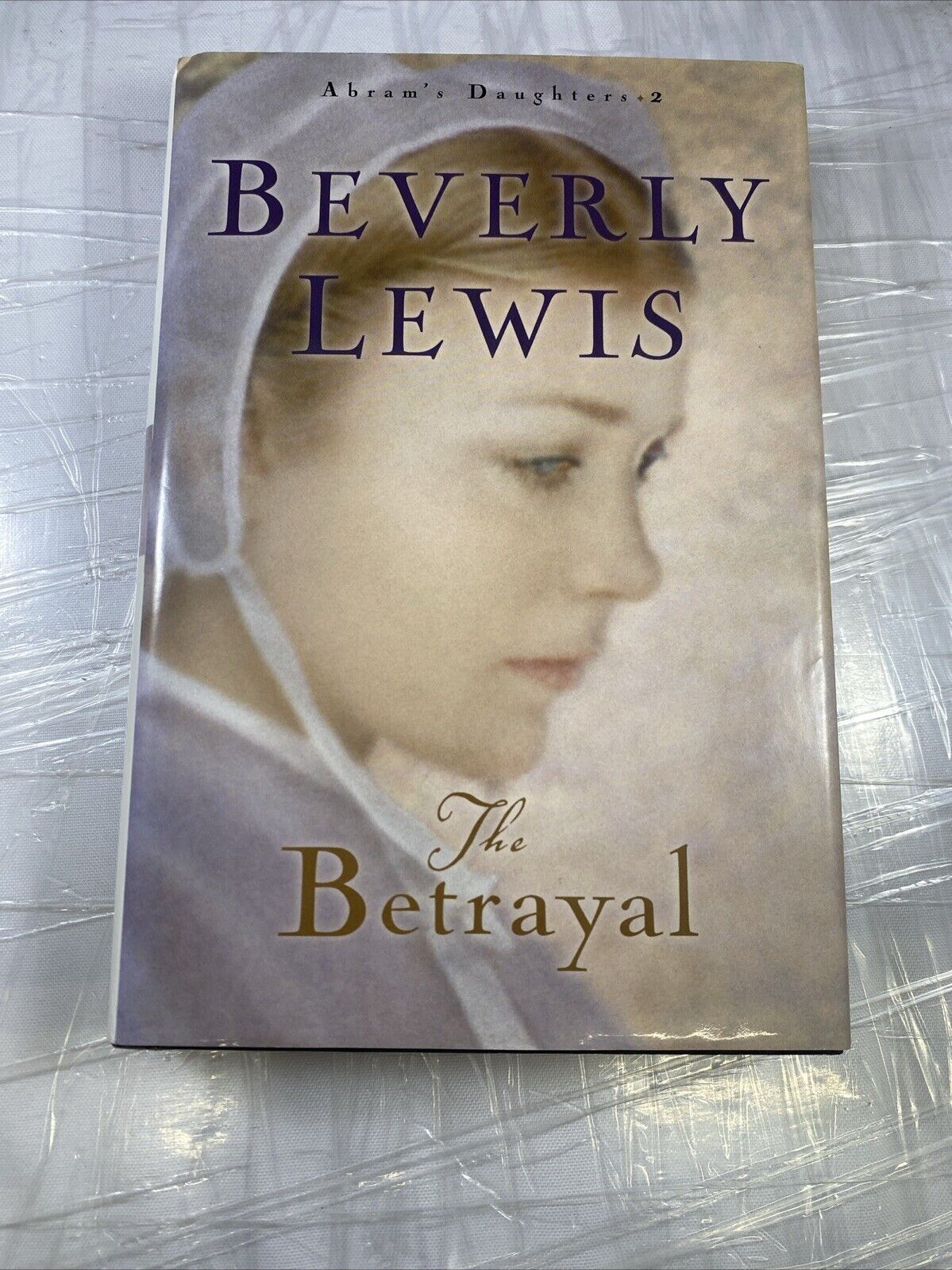 The Betrayal (Abram's Daughters #2) - Hardcover By Beverly Lewis Very Good BCE