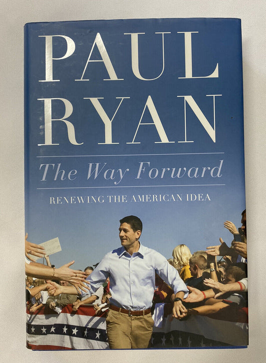 The Way Forward : Renewing the American Idea by Paul Ryan (2014, Hardcover)