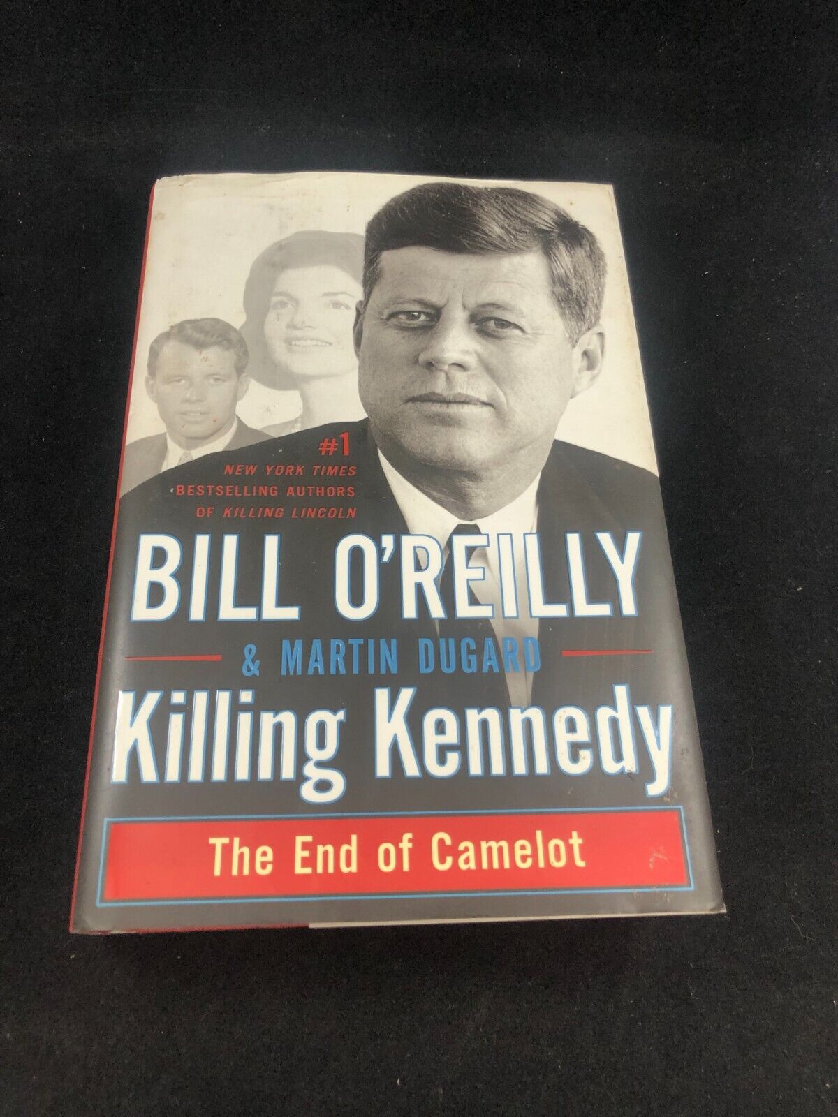 Killing Kennedy: The End of Camelot - Hardcover By O'Reilly, Bill - 1st ed.