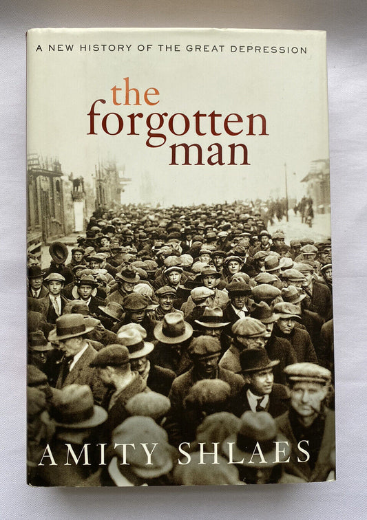 The Forgotten Man : A New History of the Great Depression by Amity Shlaes (2007,