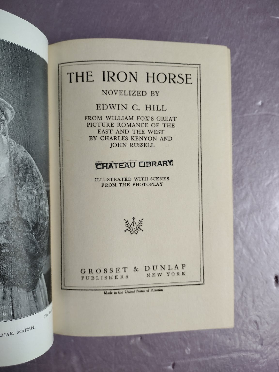 The Iron Horse Edwin C. Hill 1924 Photoplay Edition Illustrated Grosset & Dunlap