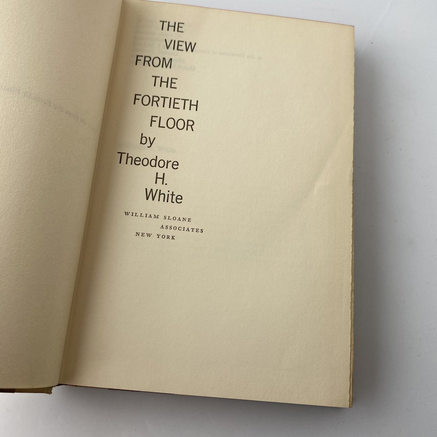 The View From the Fortieth Floor Theodore H. White 1960 Book Club Edition
