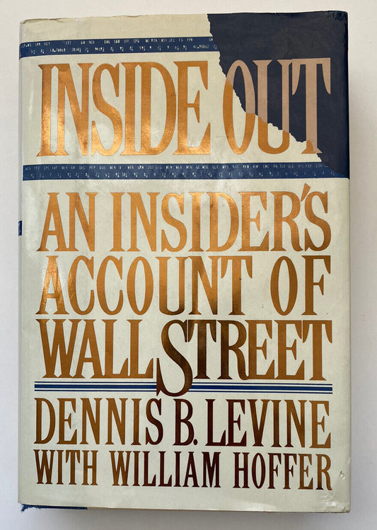 Inside Out: An Insider’s Account of Wall Street by Dennis B. Levine HCDJ