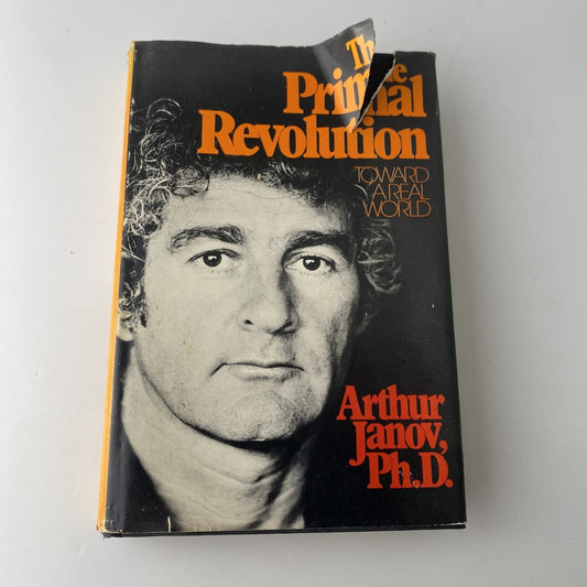 The Primal Revolution Arthur Janov 1972 Book Club Edition Psychology