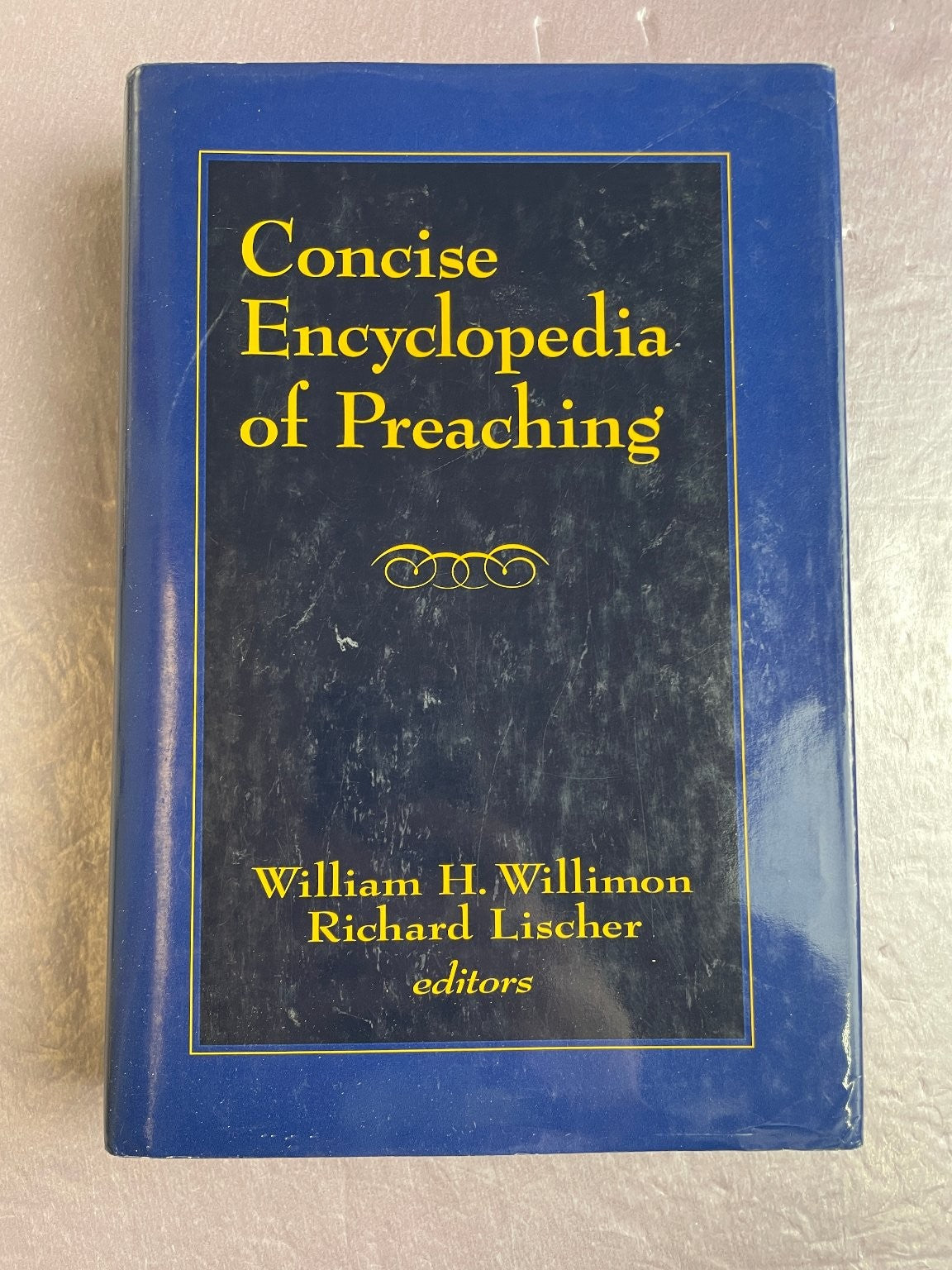 Concise Encyclopedia of Preaching Willimon Lischer 1995 First Edition Hardcover
